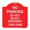 Signmission No Parking-Do Not Block Driveway Tow Zone, Red & White Aluminum Sign, 18" x 18", RW-1818-23814 A-DES-RW-1818-23814 - alternate 1